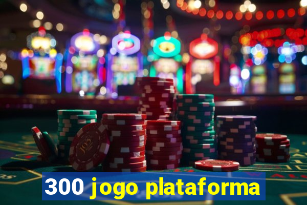 300 jogo plataforma