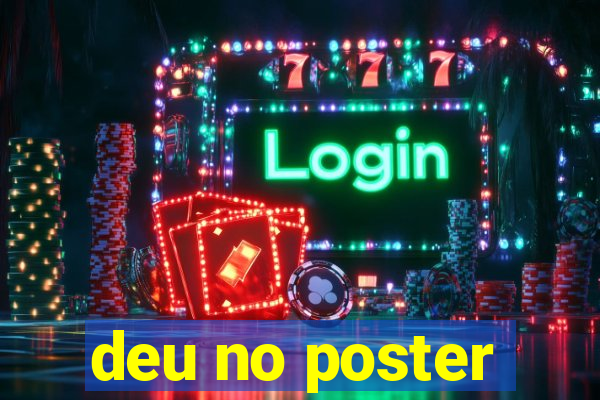 deu no poster