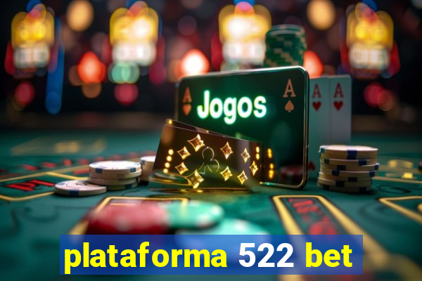 plataforma 522 bet