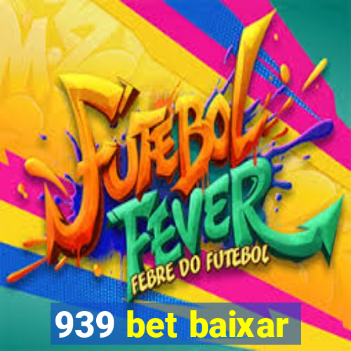 939 bet baixar