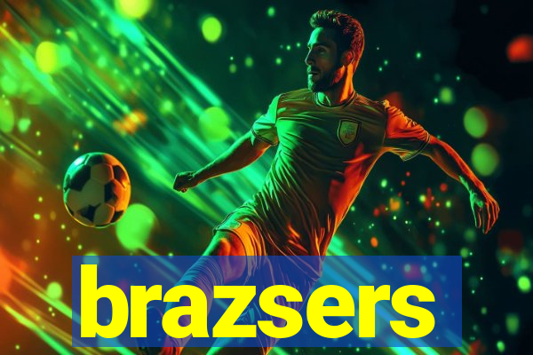 brazsers