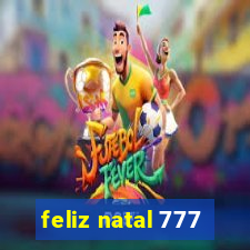 feliz natal 777