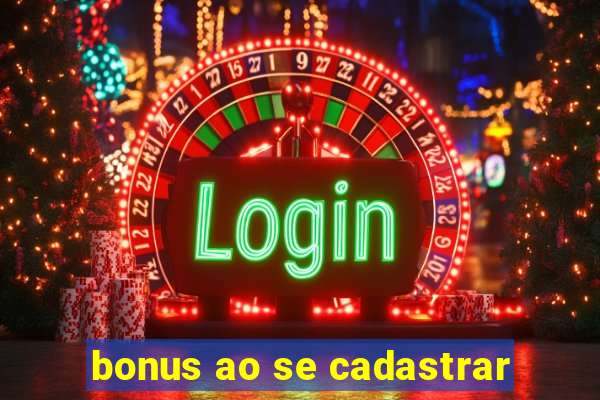 bonus ao se cadastrar