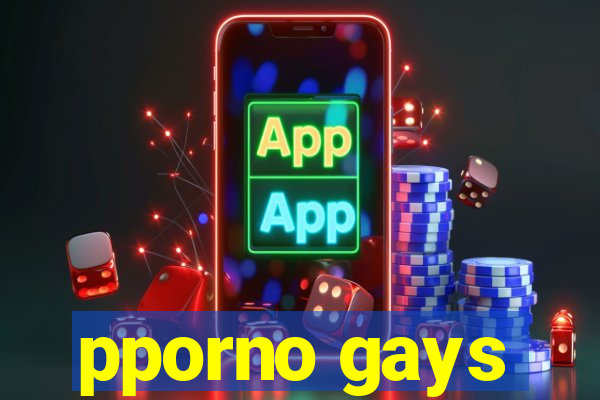 pporno gays