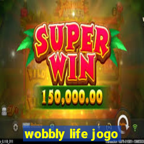 wobbly life jogo