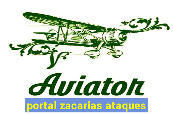 portal zacarias ataques