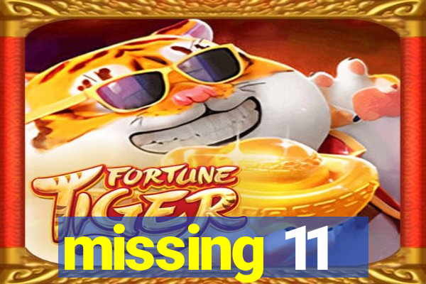 missing 11