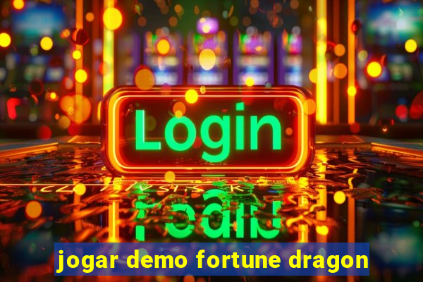 jogar demo fortune dragon