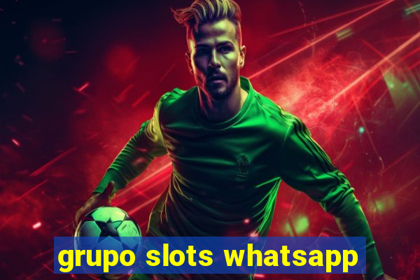 grupo slots whatsapp