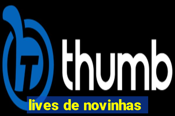 lives de novinhas