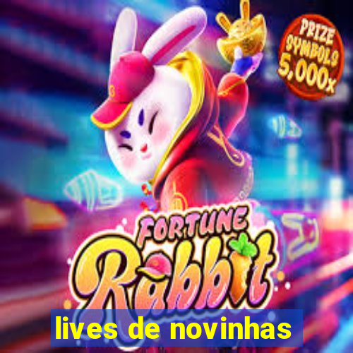 lives de novinhas