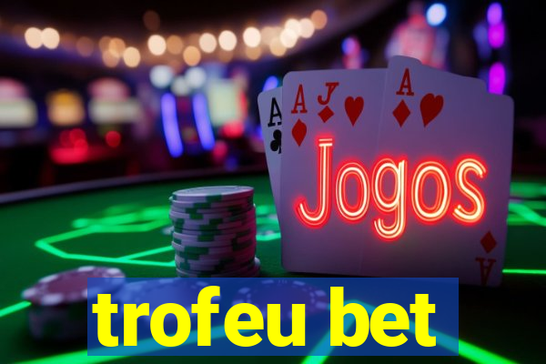 trofeu bet