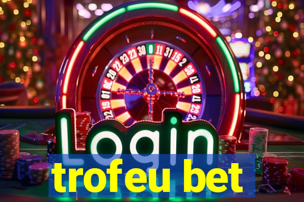 trofeu bet