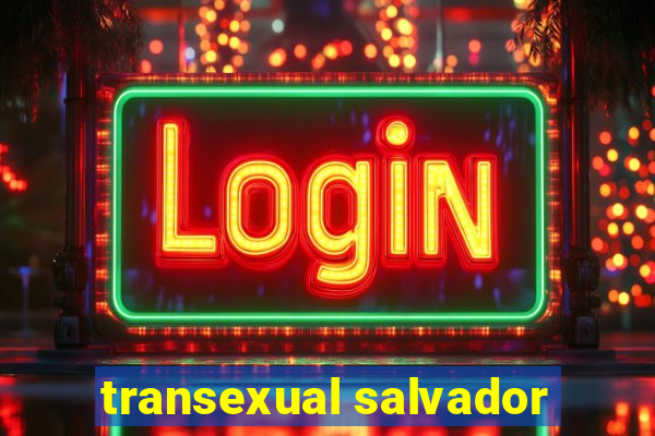 transexual salvador