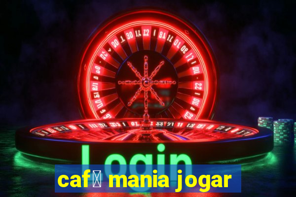 caf茅 mania jogar