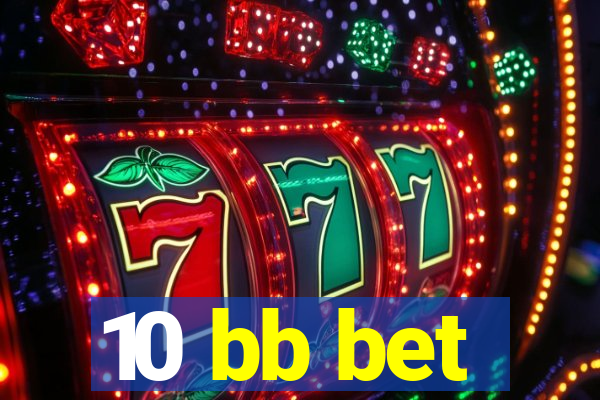 10 bb bet