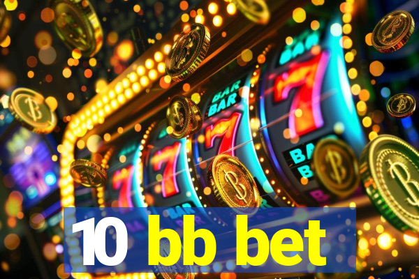 10 bb bet