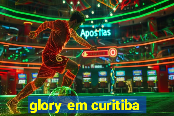 glory em curitiba