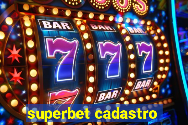 superbet cadastro