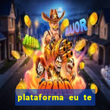 plataforma eu te amo pg