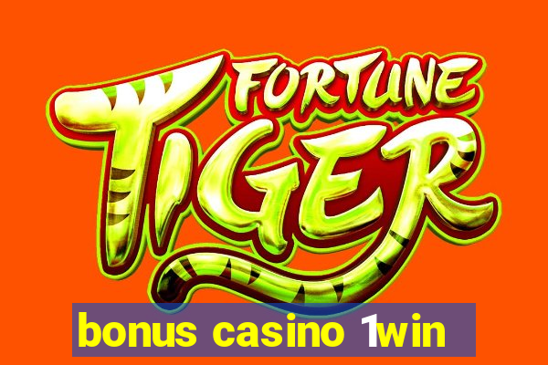 bonus casino 1win