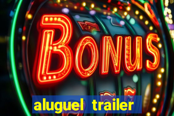 aluguel trailer porto alegre