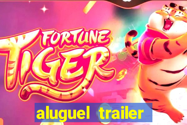 aluguel trailer porto alegre