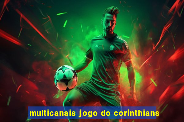 multicanais jogo do corinthians