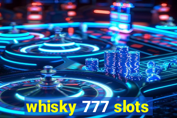 whisky 777 slots