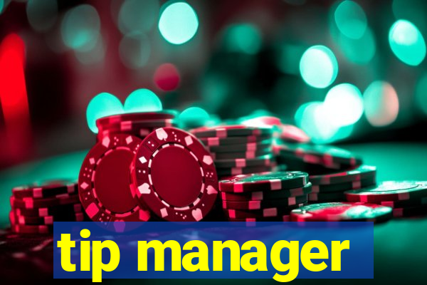 tip manager