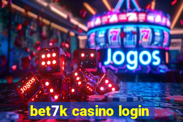 bet7k casino login