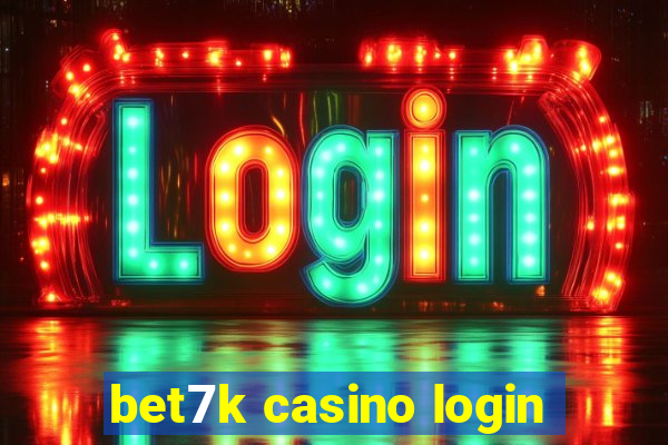 bet7k casino login