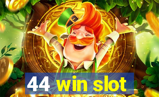 44 win slot