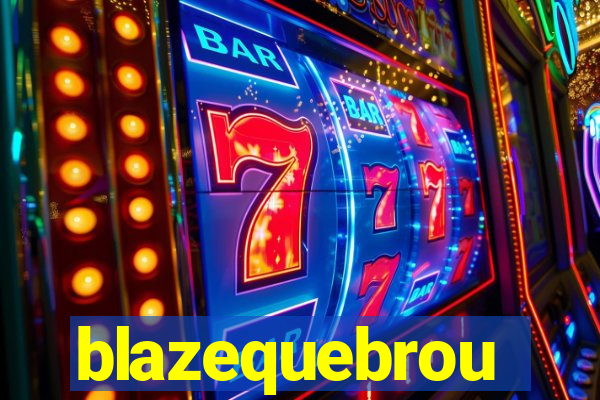 blazequebrou