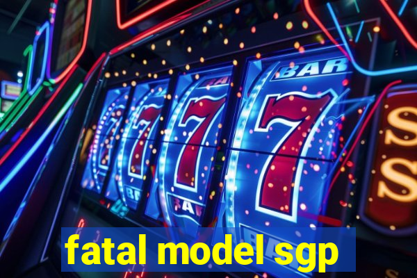 fatal model sgp