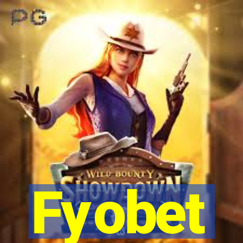 Fyobet