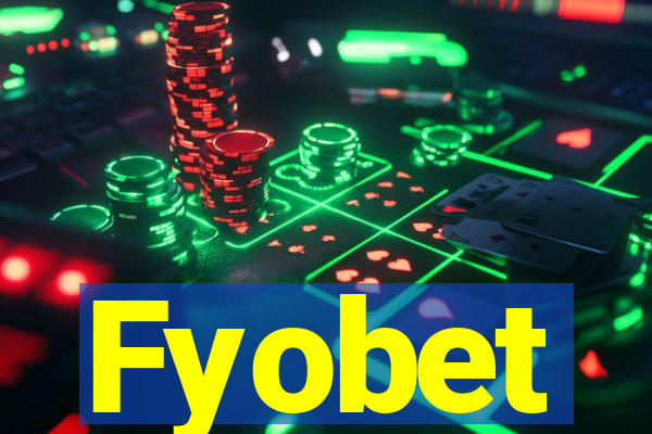 Fyobet