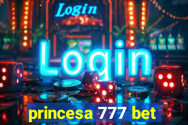 princesa 777 bet