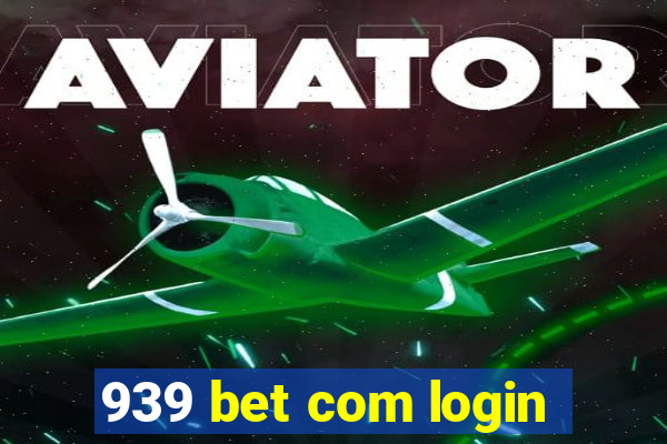 939 bet com login