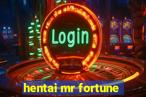 hentai mr fortune