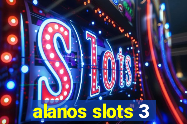 alanos slots 3