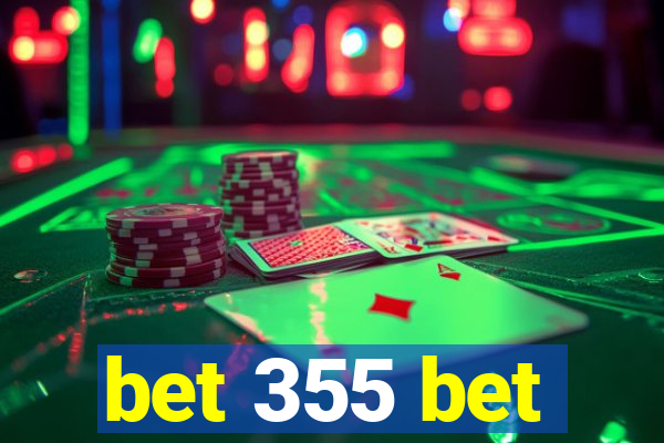 bet 355 bet