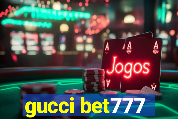 gucci bet777