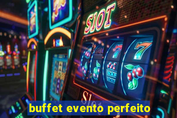 buffet evento perfeito