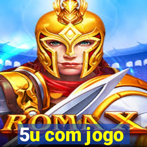 5u com jogo