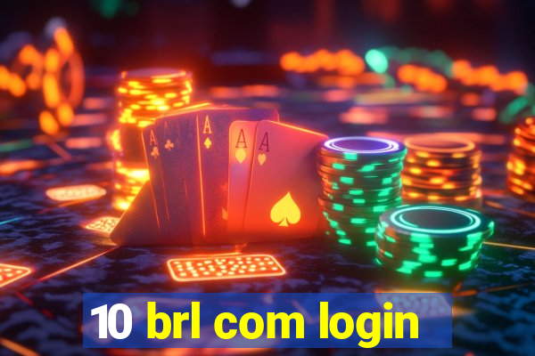 10 brl com login