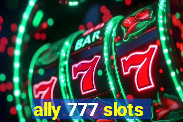 ally 777 slots