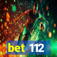 bet 112