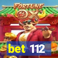 bet 112