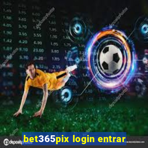 bet365pix login entrar